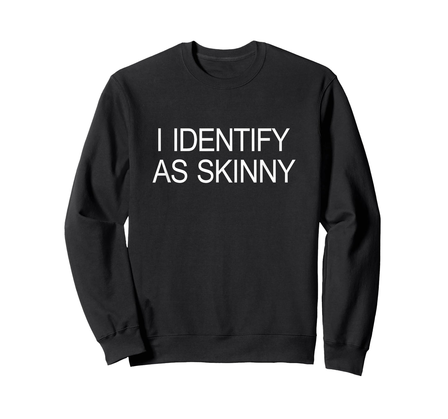 I Identify As Skinny - T-Shirt