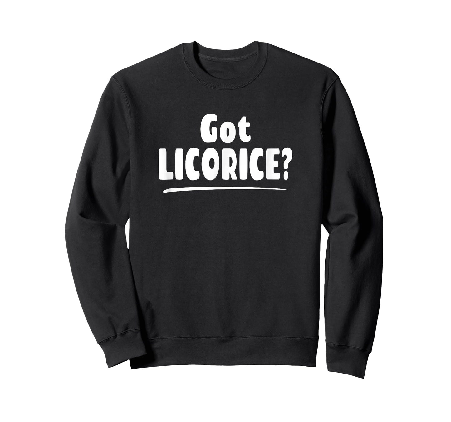 Licorice Lover Shirt - Got Licorice? T-Shirt
