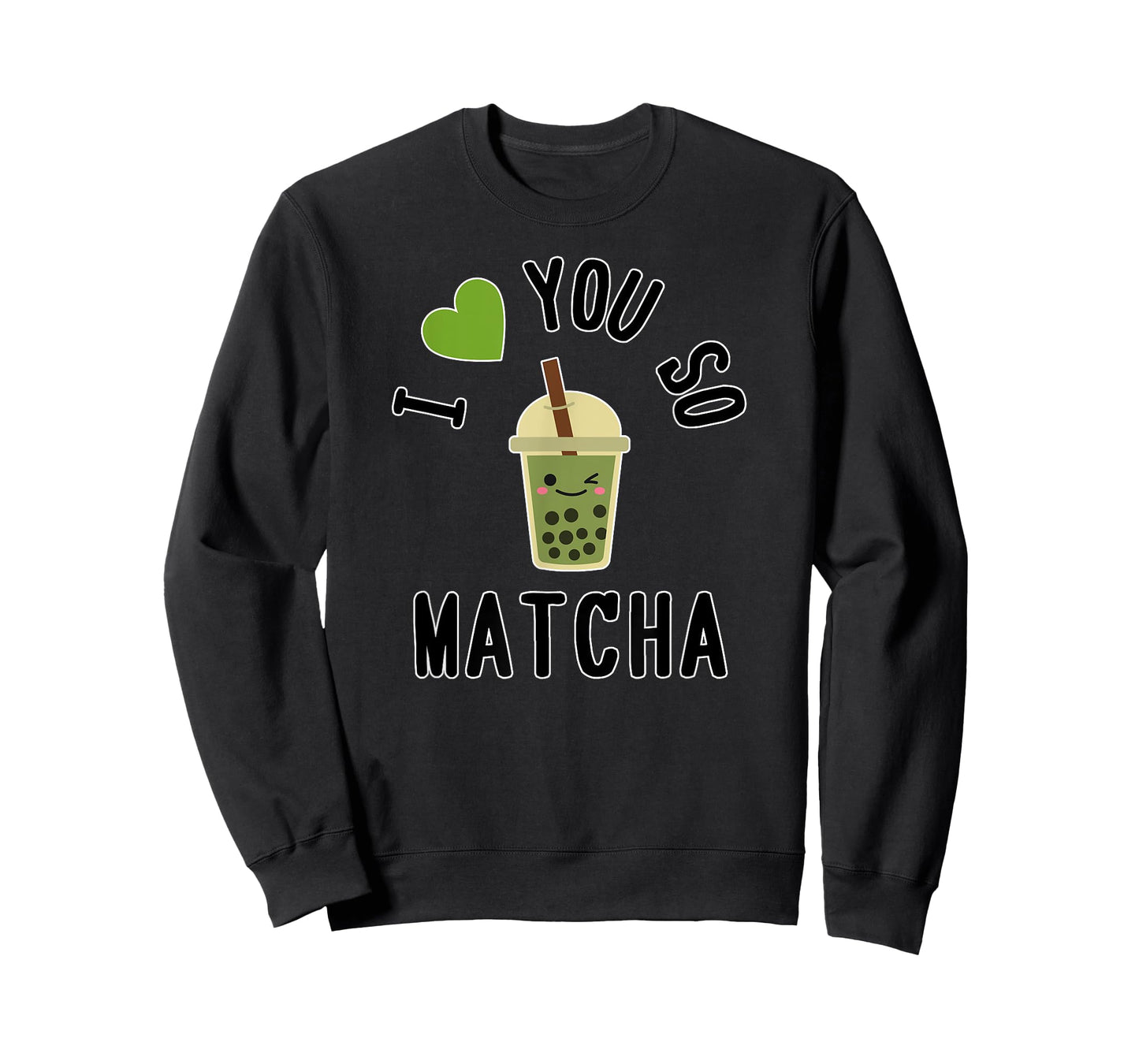 I Heart / I Love You So Matcha - Cute Matcha Word Game T-Shirt