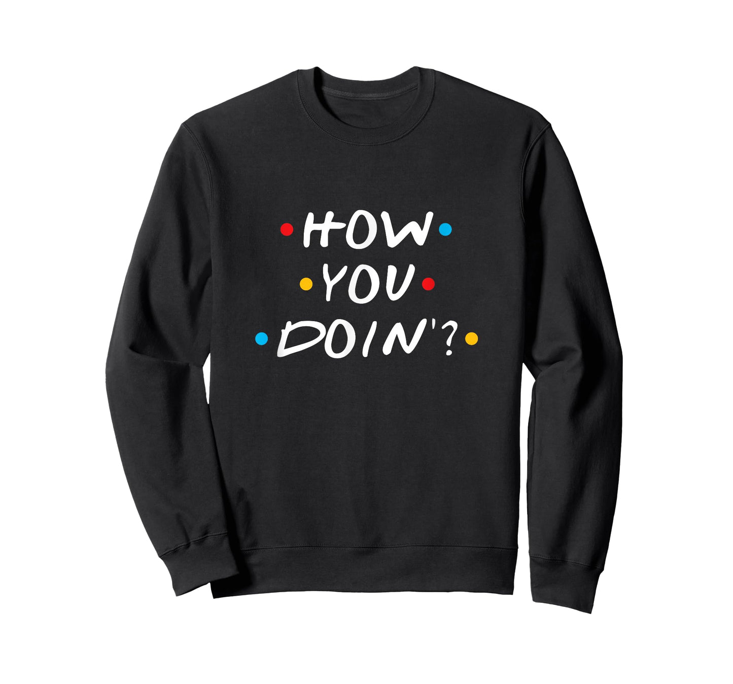 How You Doin T-Shirt