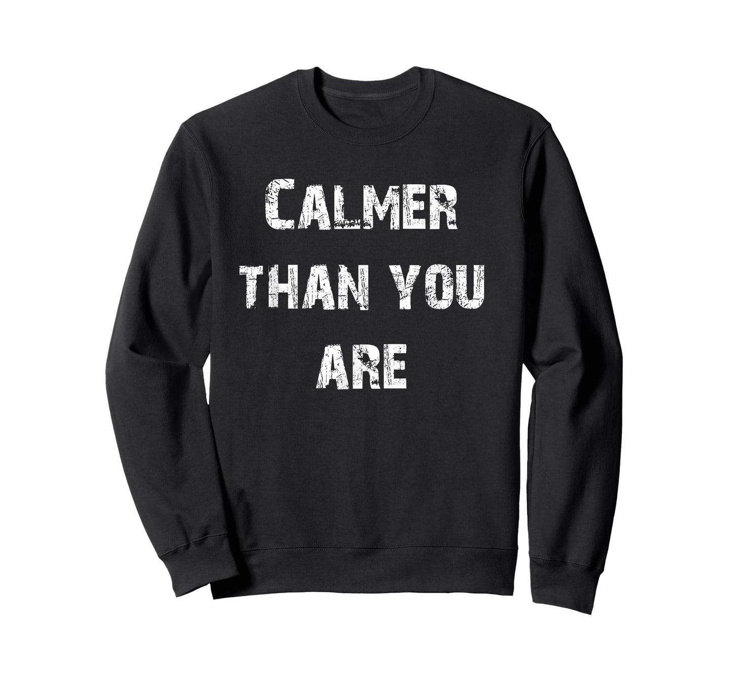 Calmer Than You Are T-Shirt
