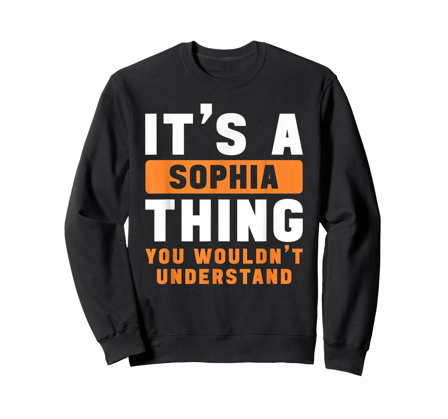 It's A Sophia Thing You Wouldn't Understand Sophia Name T-Shirt