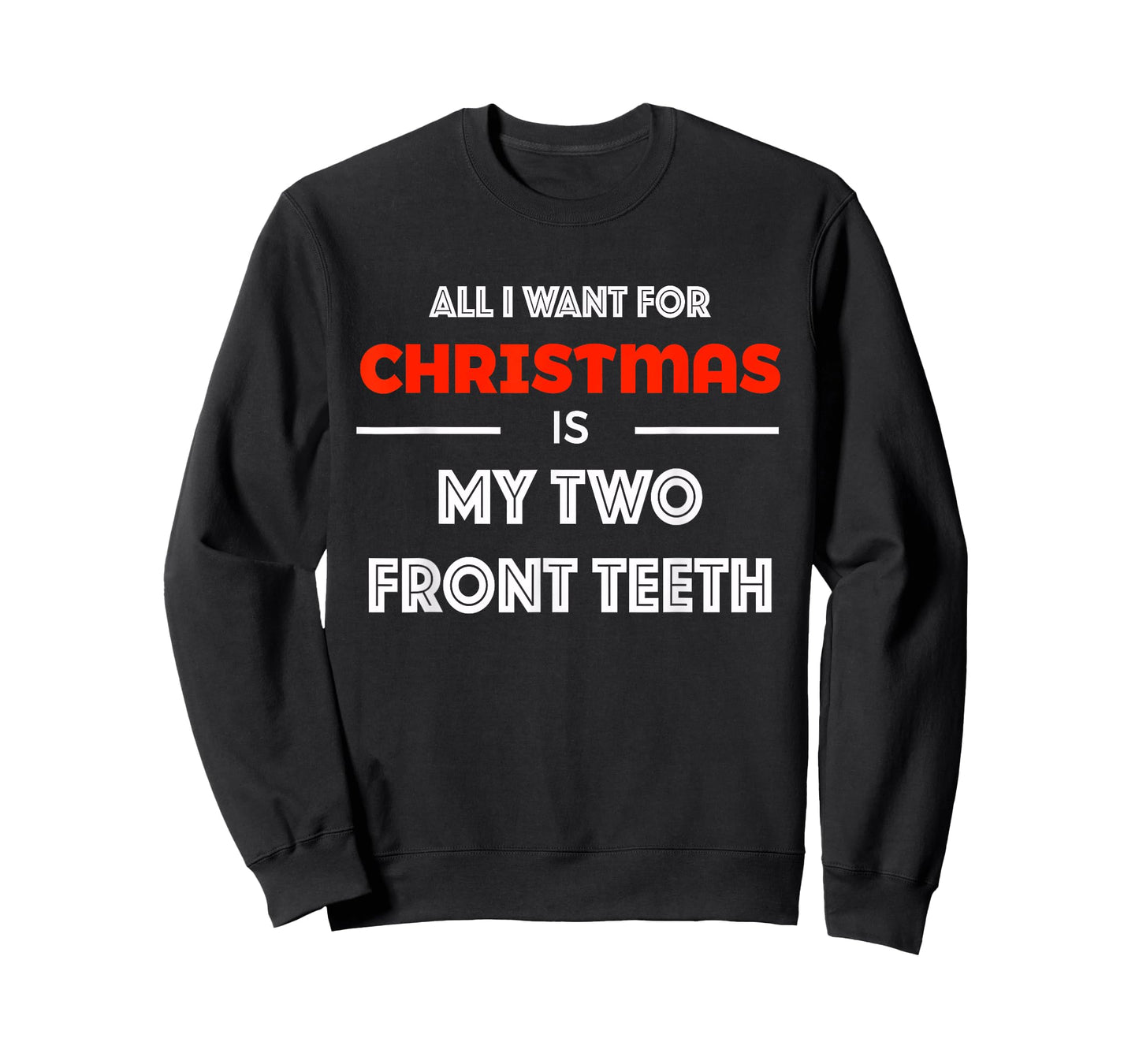 All I want for Christmas is My Two Front Teeth Funny Shirt T-Shirt