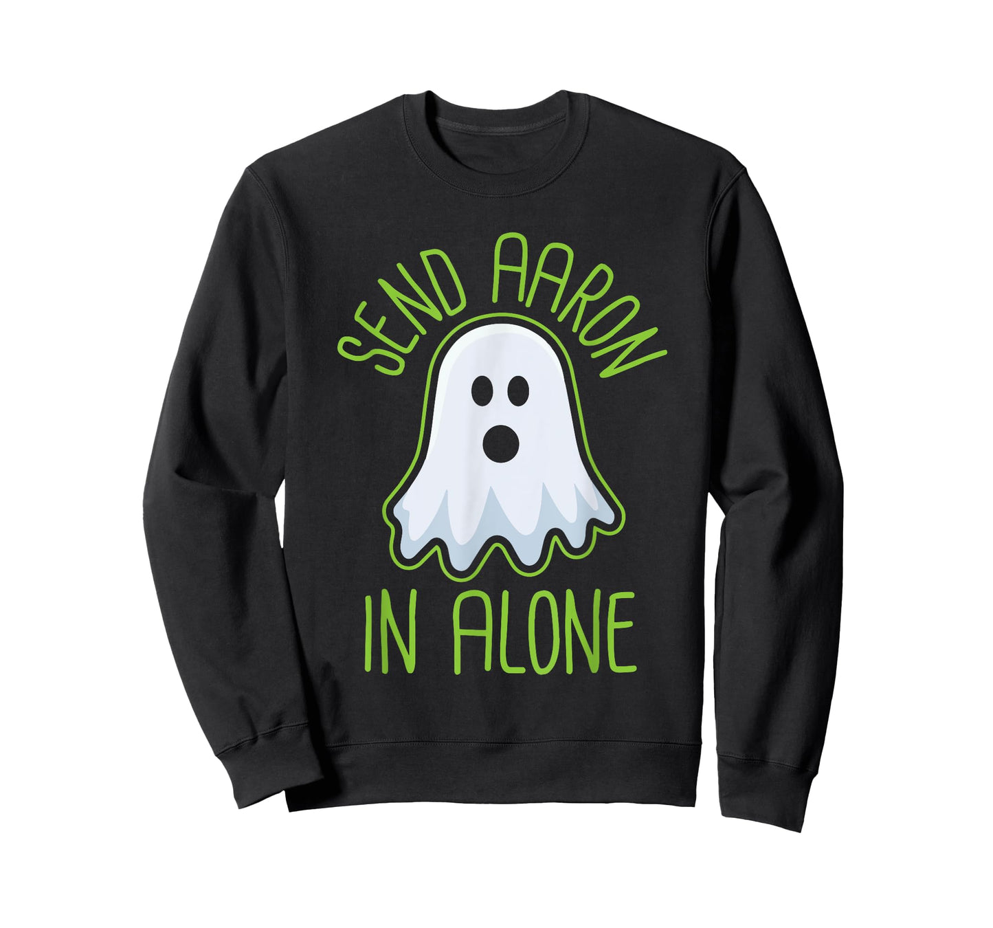 Paranormal Ghost Hunting - Send Aaron in Alone - Halloween T-Shirt