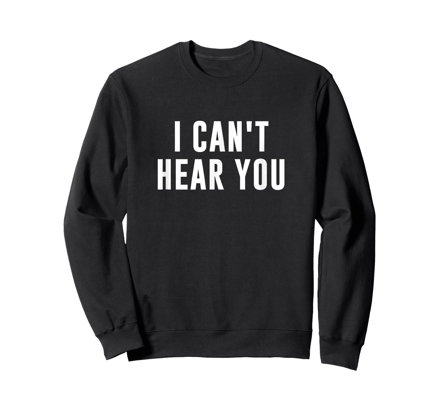 I Can't Hear You Black Humorous Print T-Shirt - Unisex-Adults - Small - Crew Neck - Short Sleeve