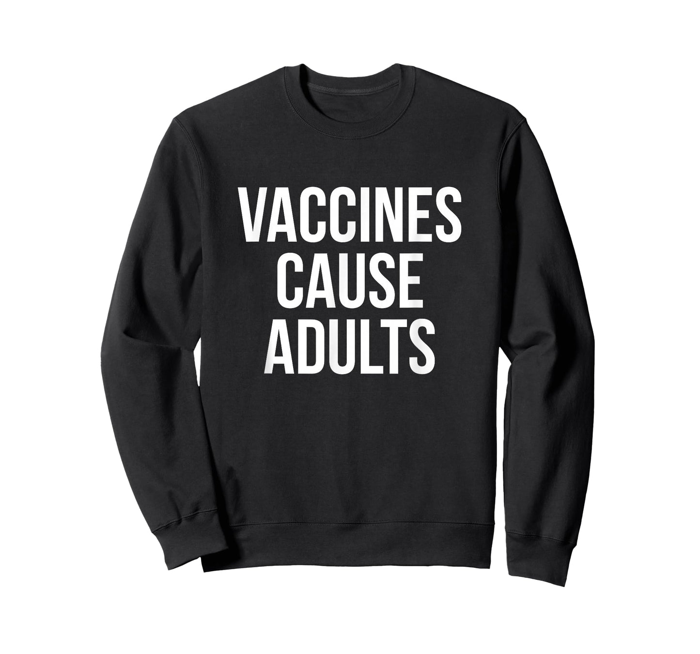 Vaccines Cause Adults T-Shirt