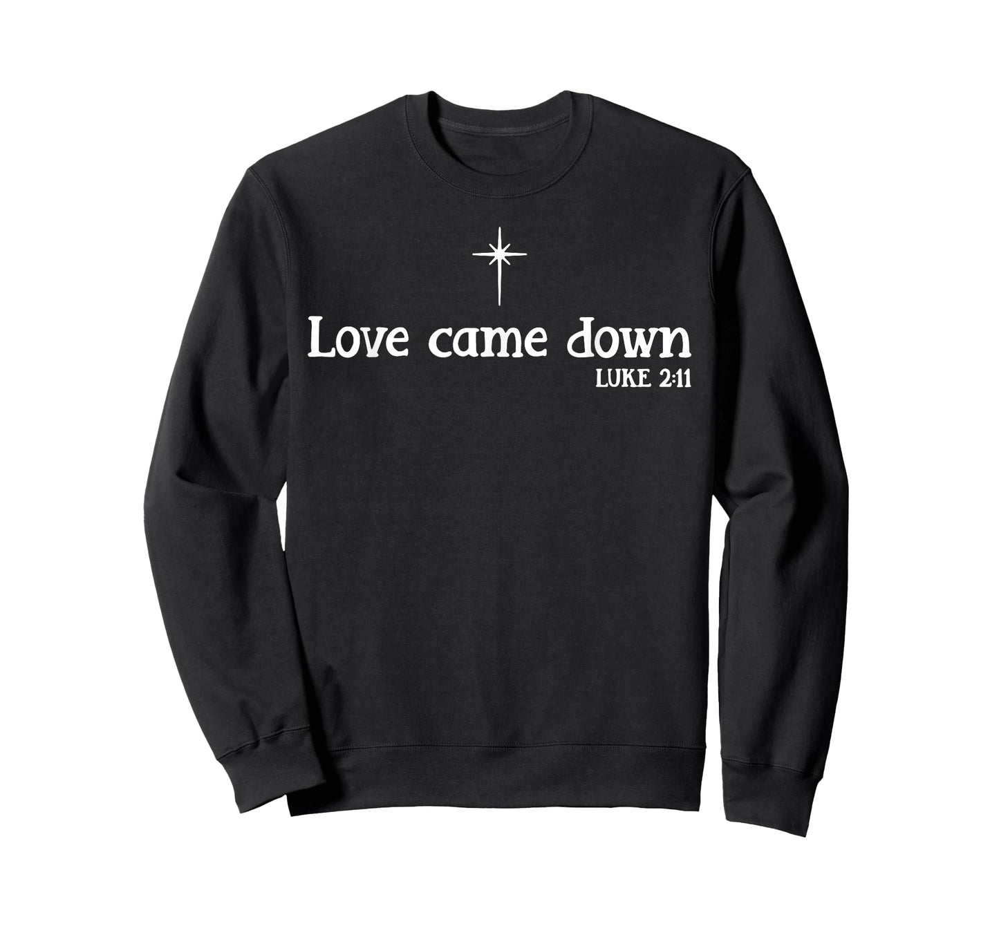 Love Came Down Christmas T-Shirt