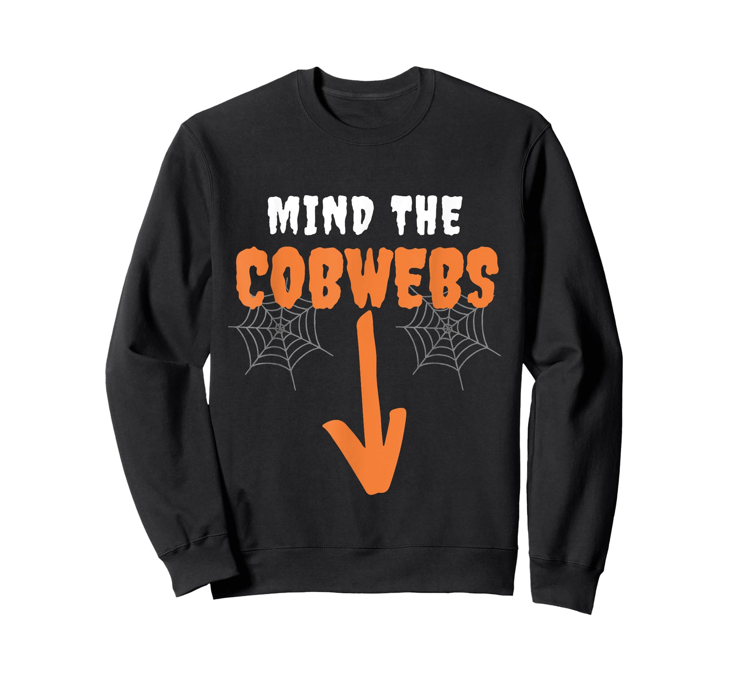 Mind The cobwebs Innuendo funny halloween costumes Sexual T-Shirt