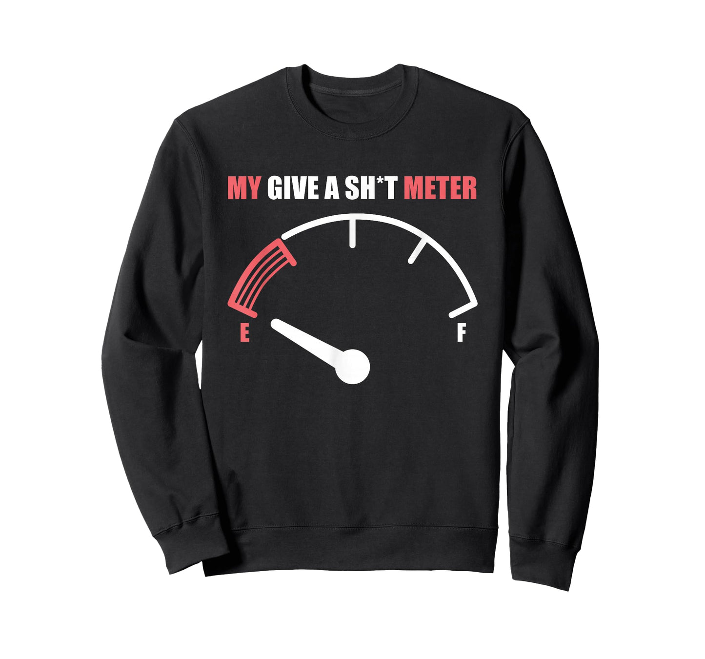 Funny My Give a Sh t Meter Funny Gift for Men Women T-Shirt