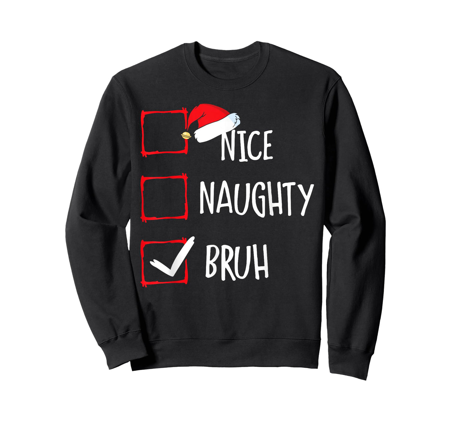 Christmas Nice Naughty Bruh Funny Xmas List Women Men Kids T-Shirt