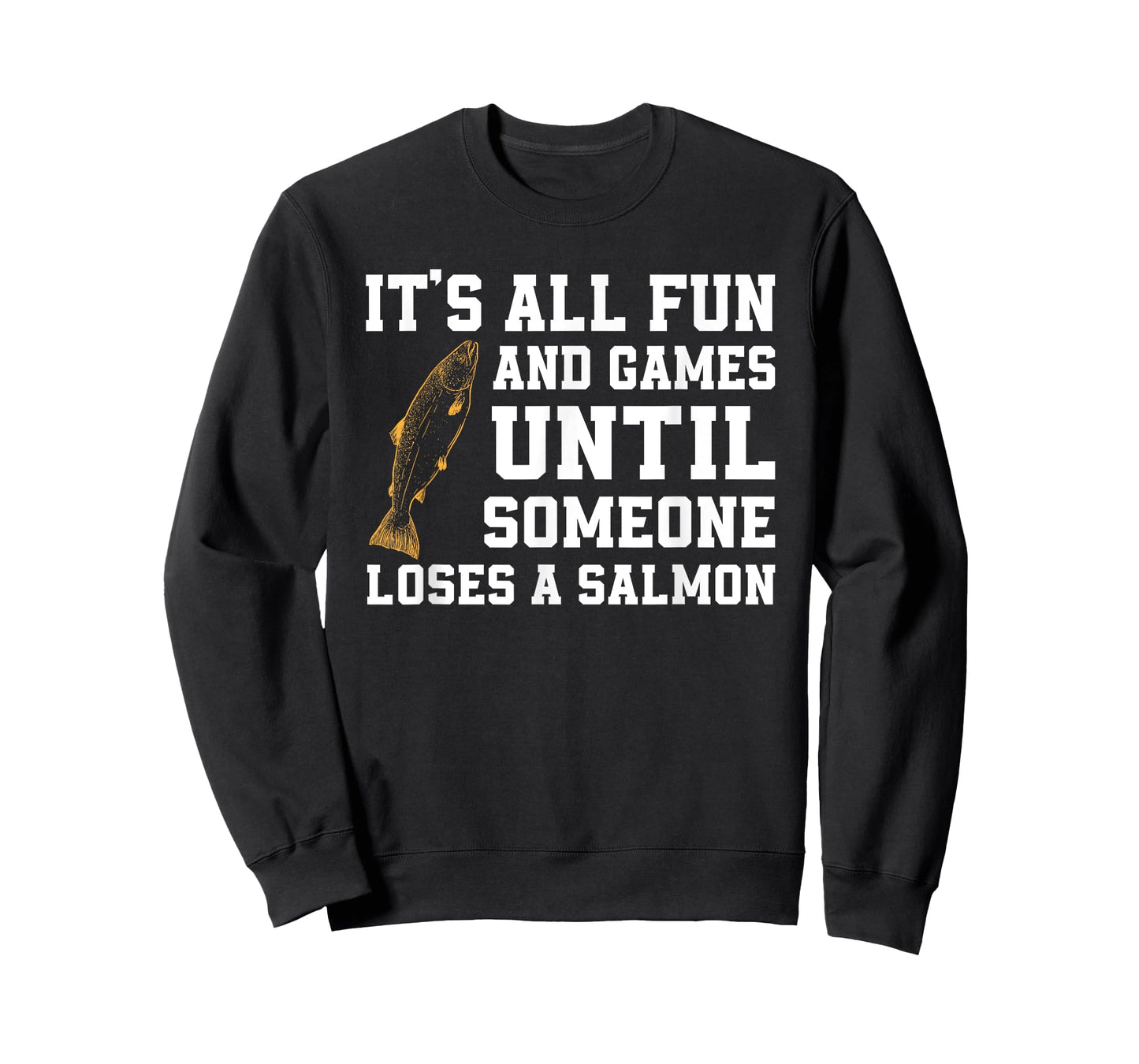 Funny Salmon Fishing Quote Alaska Angler T-Shirt