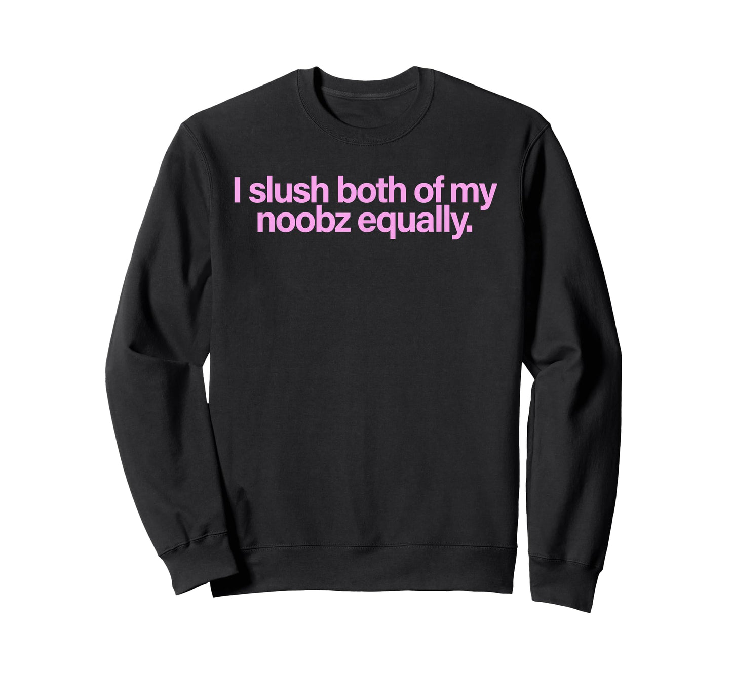 I Slushy Both Of My Noobz Equally T-Shirt