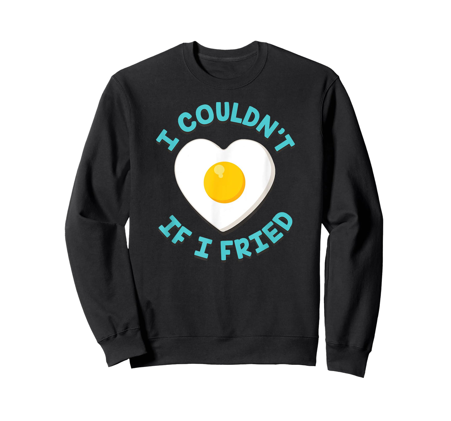 I COULDN'T IF I FRIED FUNNY MATCHING T-SHIRT T-Shirt