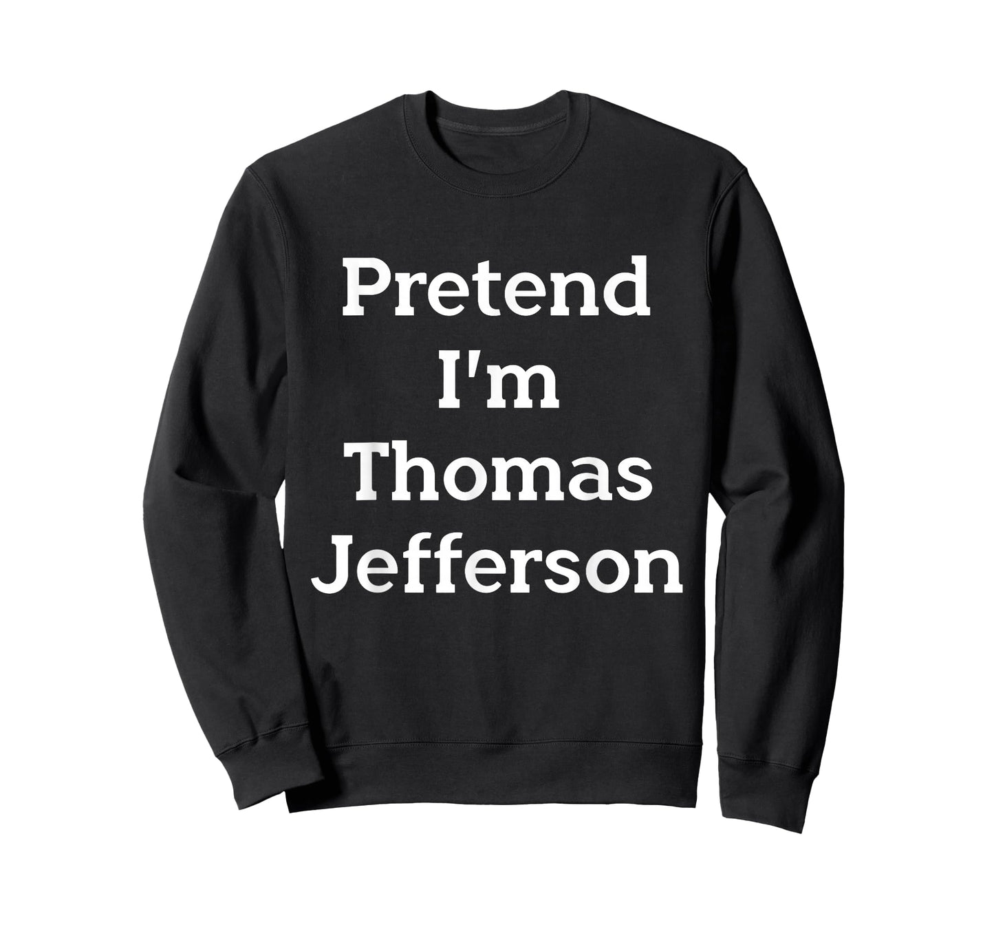 Pretend I'm Thomas Jefferson Costume Party Funny Halloween T-Shirt