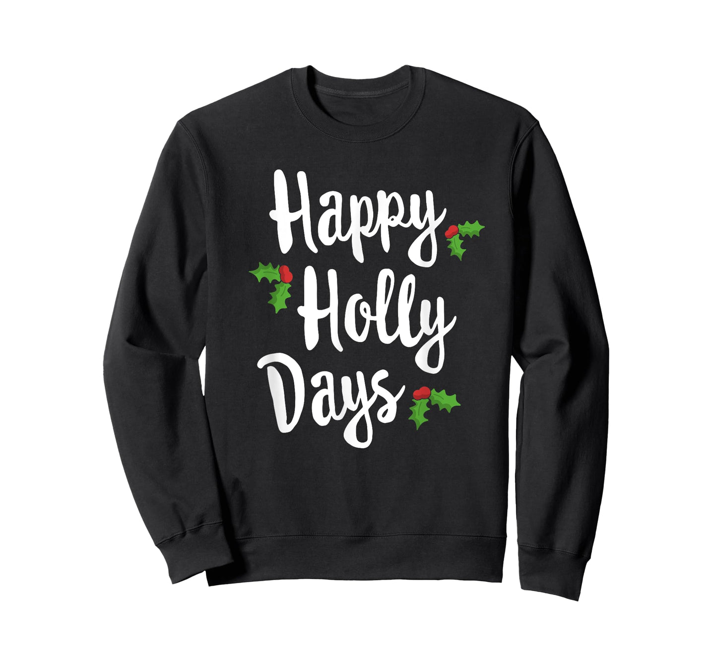 Happy Holly Days Festive Xmas Christmas Matching Family T-Shirt