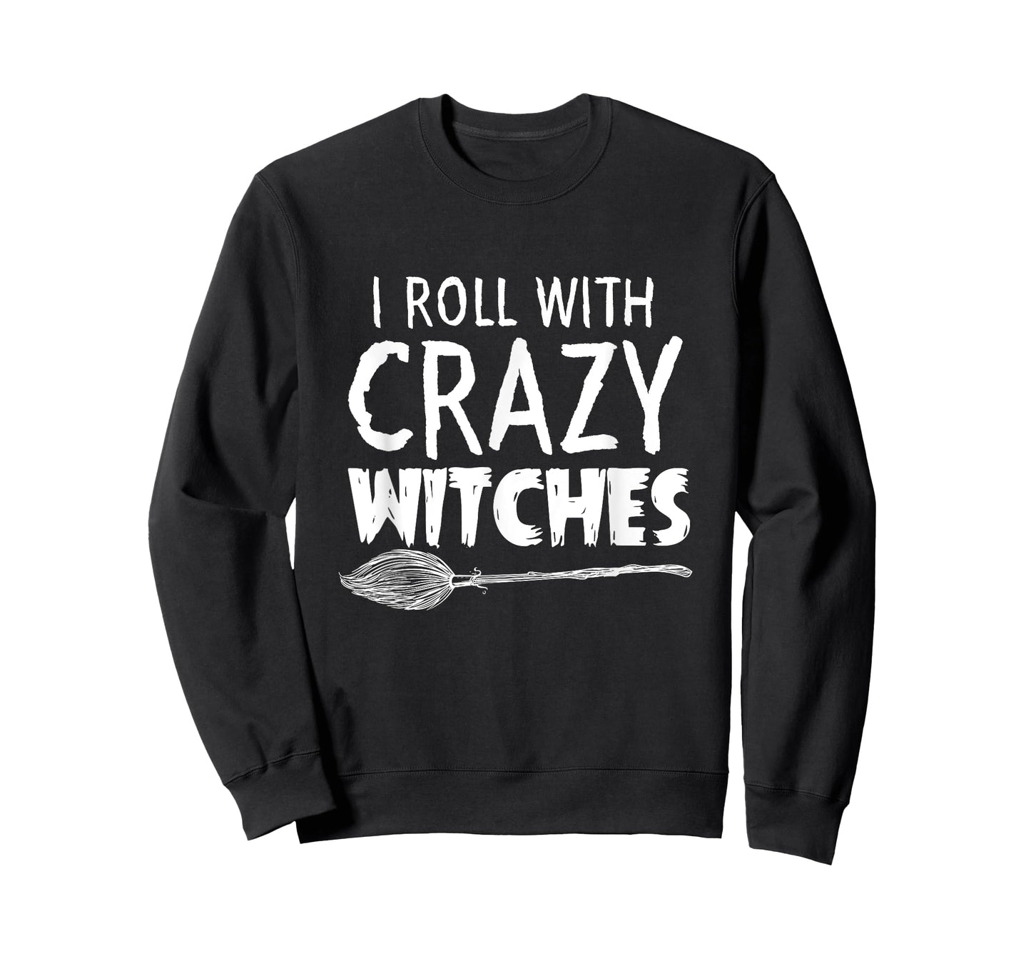 I Roll With Crazy Witches Halloween T-Shirt