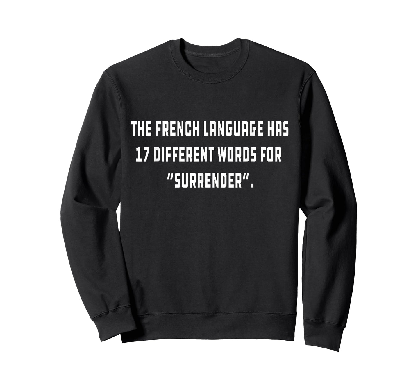 The French language has 17 different words for “Surrender” T-Shirt