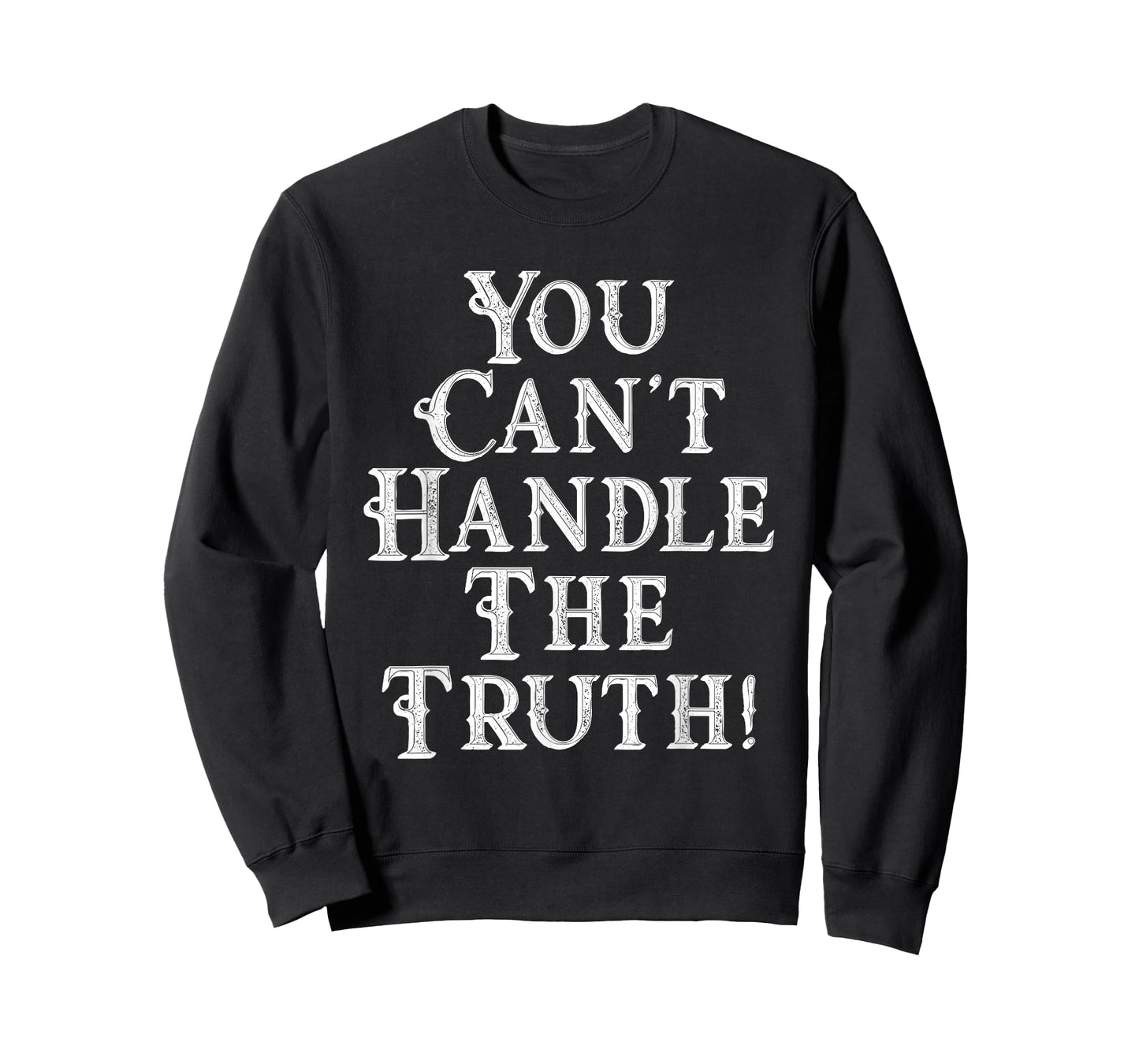 You Can't Handle The Truth Movie Quote Funny T-Shirts T-Shirt