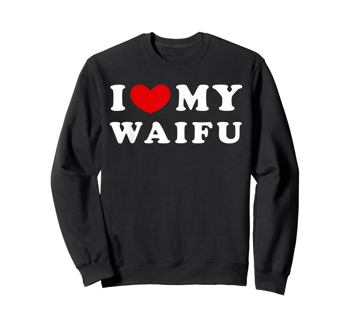 I Love My Waifu, I Love My Waifu T-Shirt