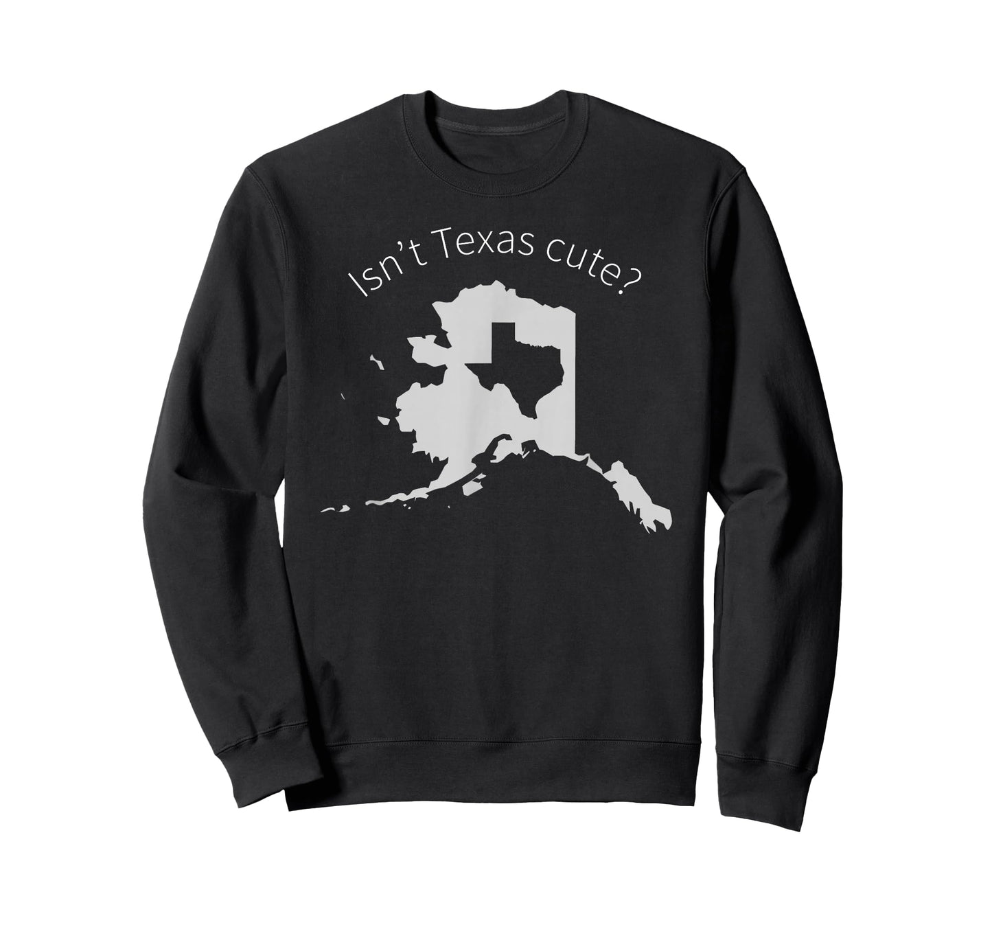 Love Alaska Isn't Texas Cute T-Shirt