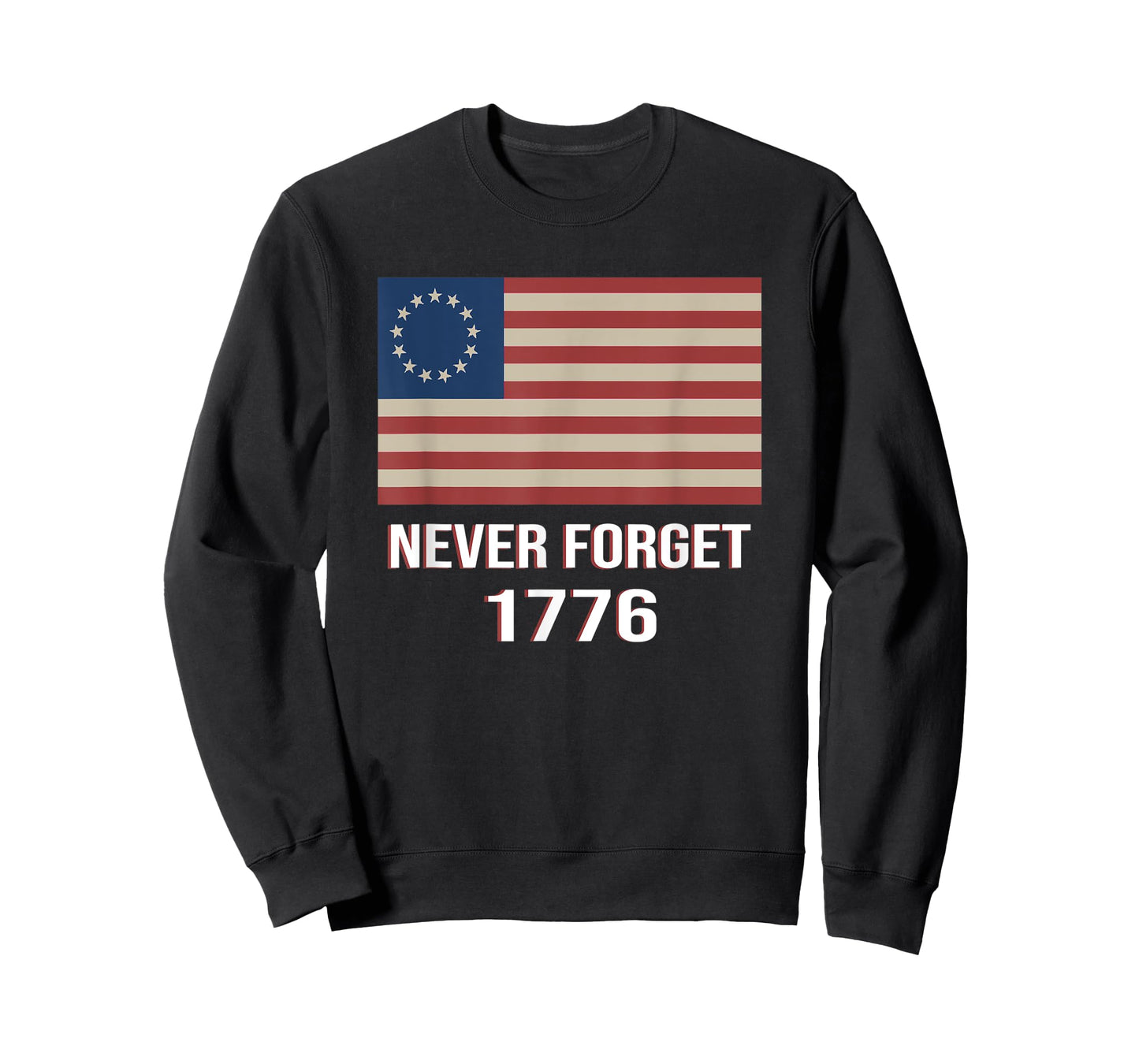 Betsy Ross Flag Never Forget 1776 Patriot American T-Shirt