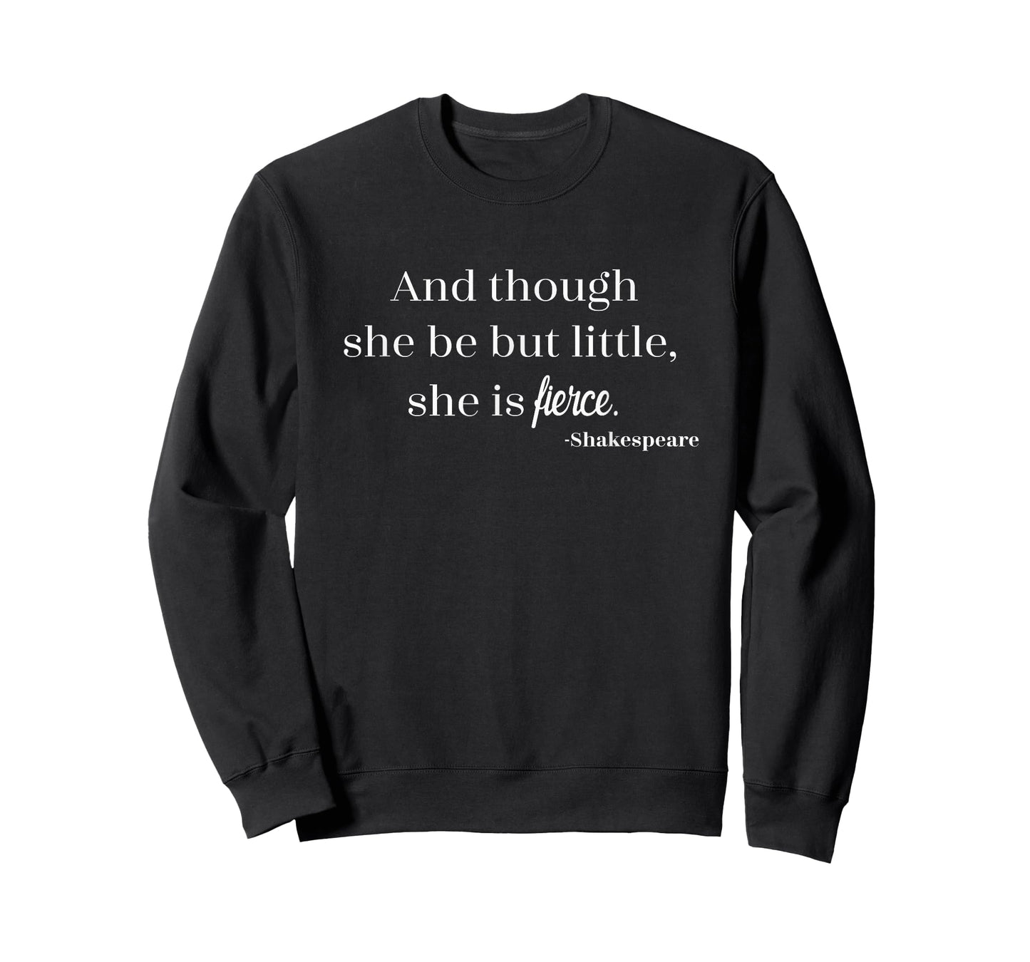 Though She May Be Little But She's Fierce Shakespeare Quote T-Shirt