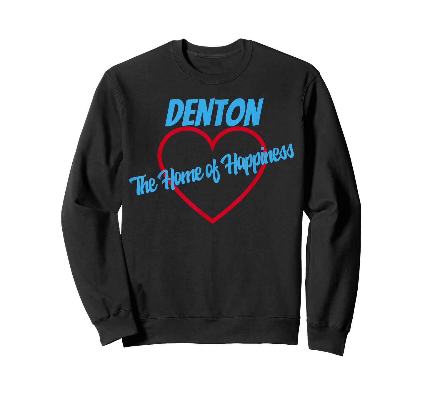 Denton Home of Happiness T-Shirt Texas T-Shirt