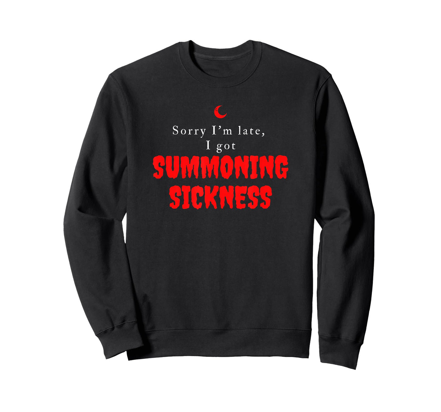 Sorry I'm Late I got Summoning Sickness Funny Magic T-Shirt