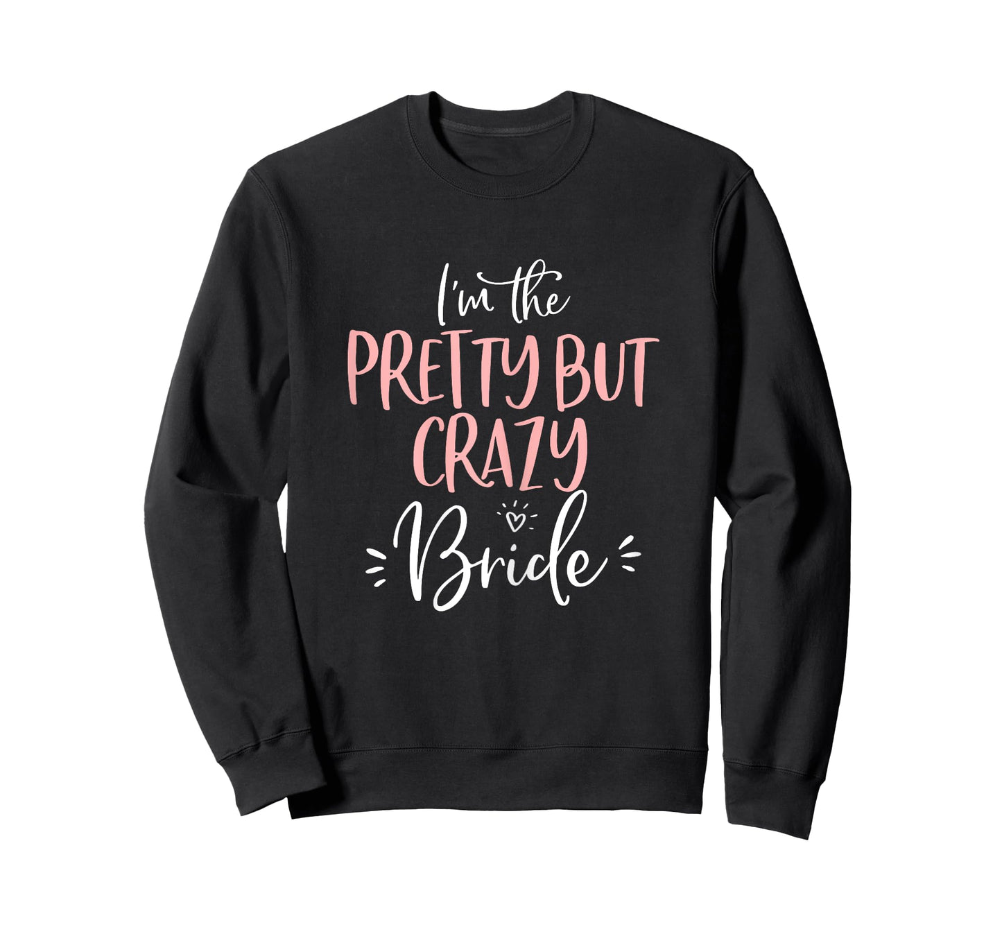 Pretty But Crazy Bride T Shirt Funny Matching Bachelorette T-Shirt