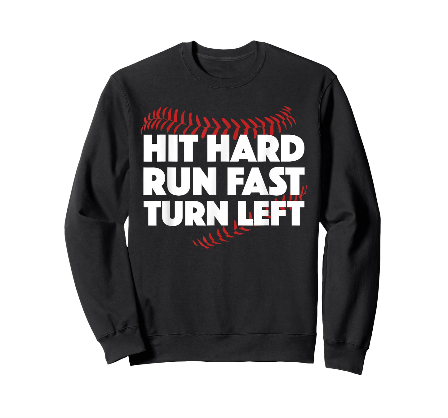 Hit Hard Run Fast Turn Left Baseball Funny Sport T-Shirt T-Shirt