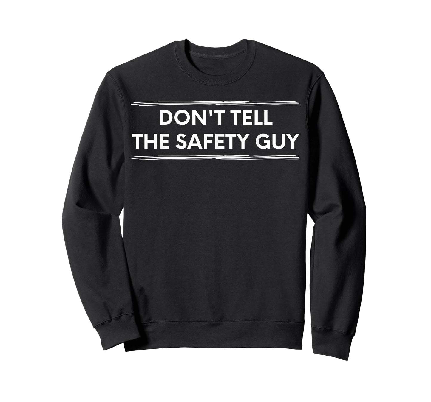 Don't Tell The Safety Guy Construction Pun Design T-Shirt