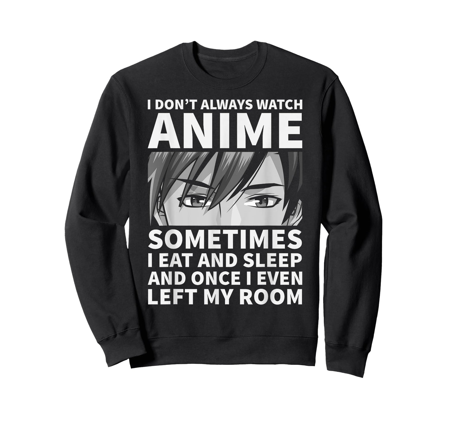 I Don't Always Watch Anime Cute Anime Stuff T-Shirt