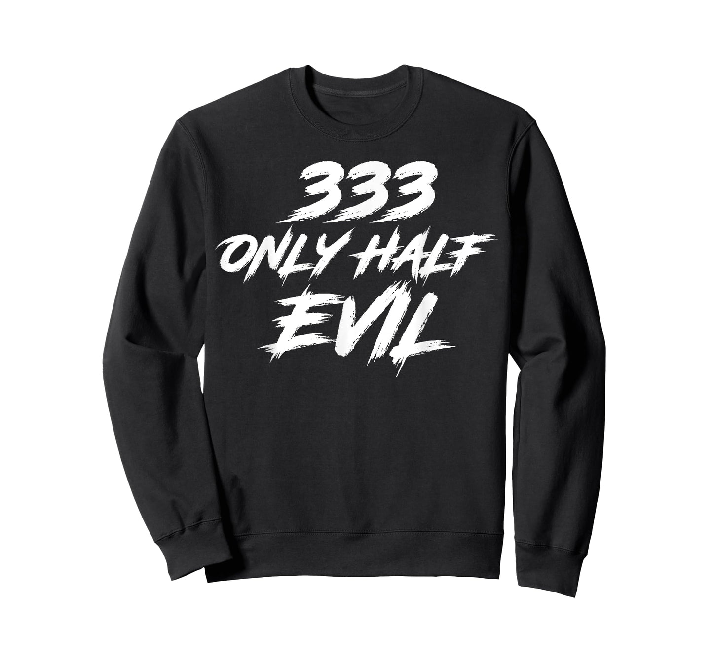 333 Only Half Evil ironic humor T-Shirt