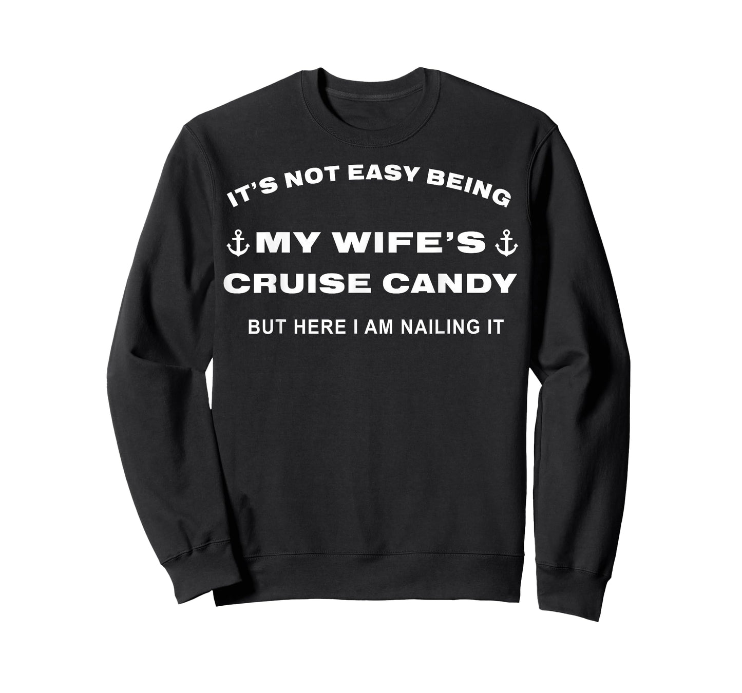 Its Not Easy Being My Wife's Cruise Candy But Here I Am T-Shirt