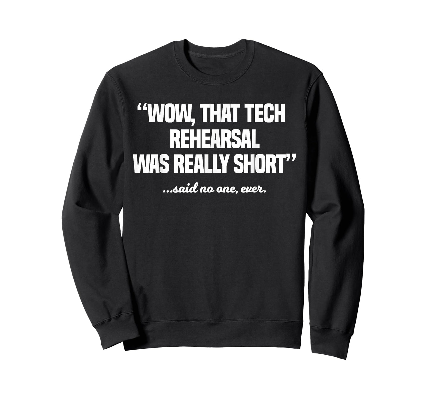 Actor Performer Artist Entertainer Profession Tech Rehearsal T-Shirt