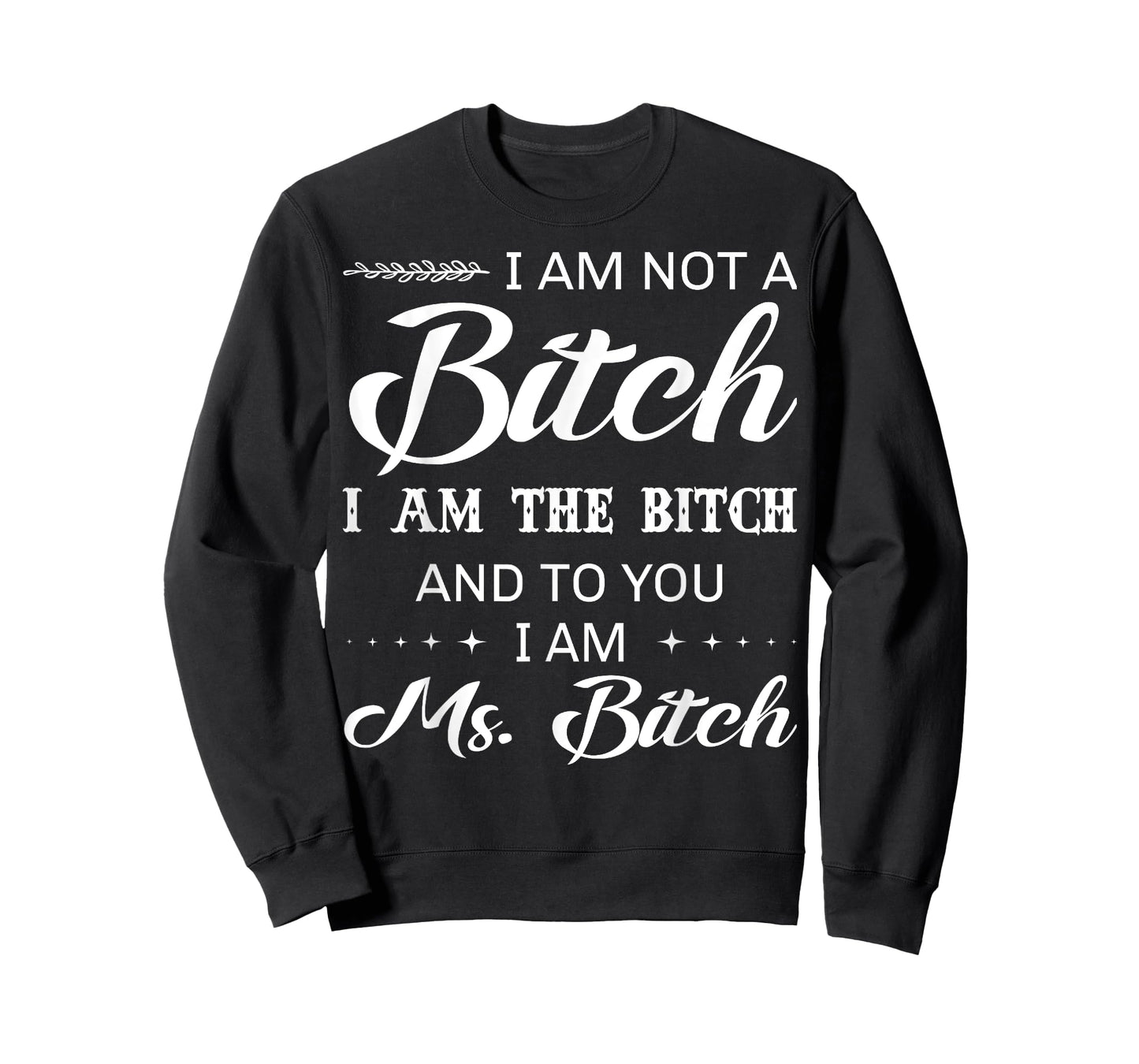 I Am Not Bitch I Am Ms Bitch Funny Shirt For Women T-Shirt