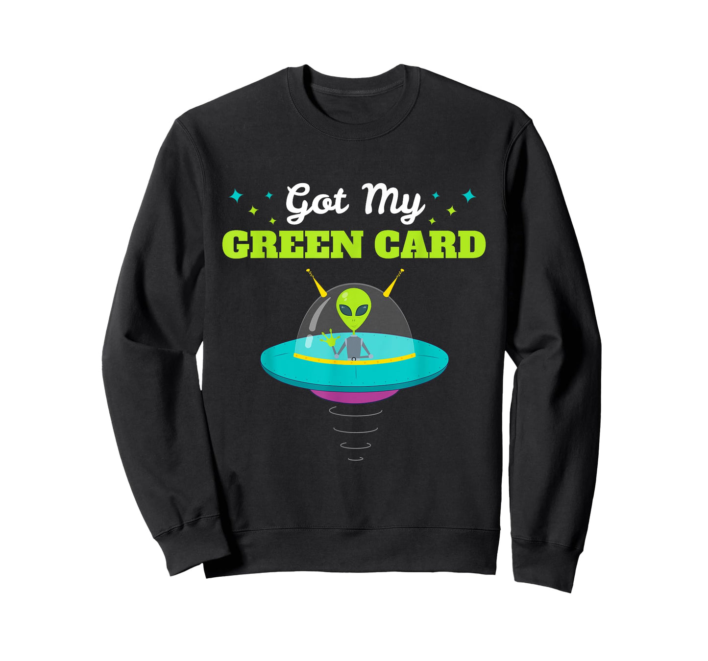 Got my Green Card Funny Alien UFO tshirt Immigration T-Shirt T-Shirt