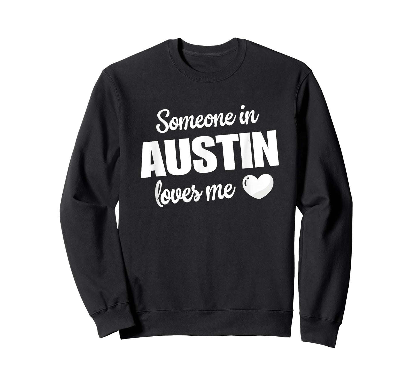 Someone In Austin Loves Me T-Shirt