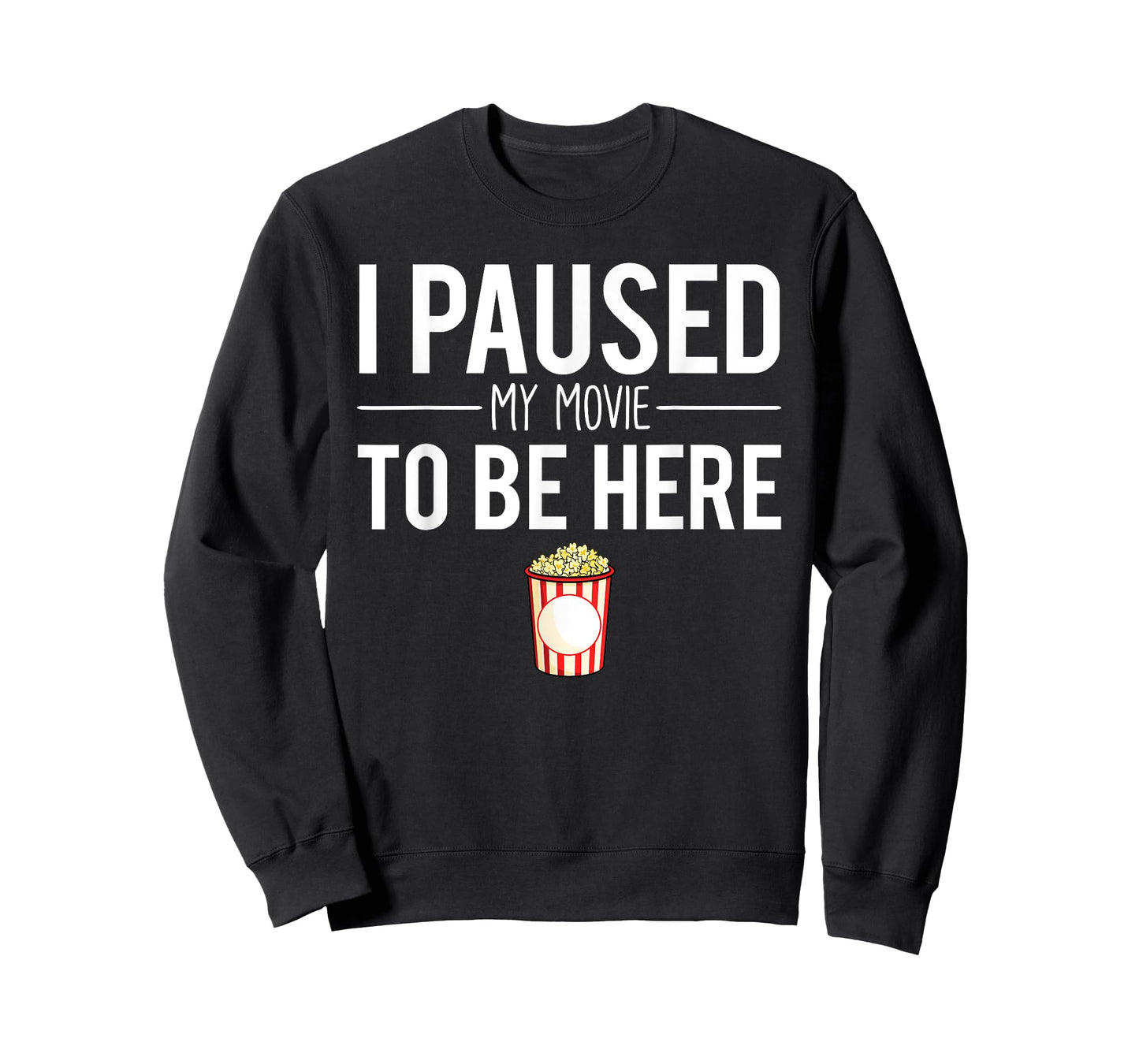 I Paused My Movie To Be Here Movie Buff Joke T-Shirt