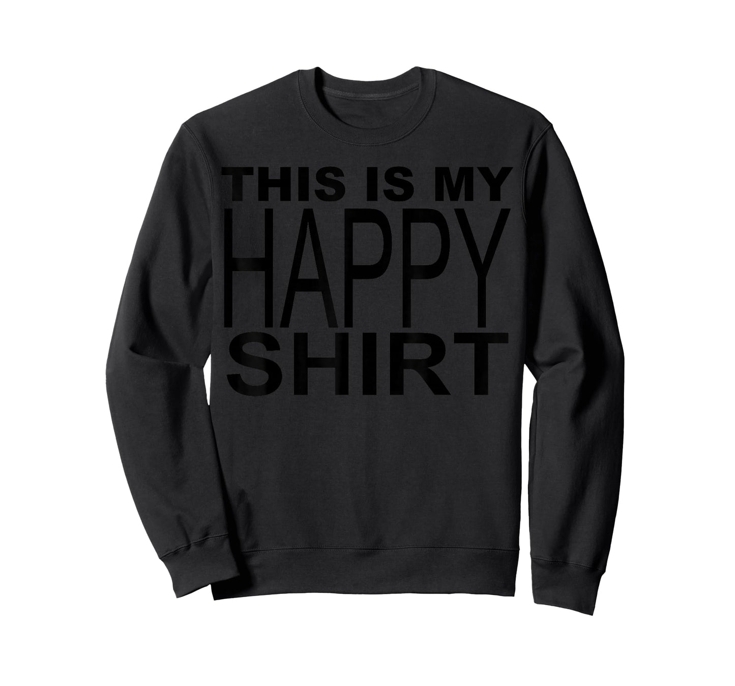 This Is My Happy Shirt T-Shirt