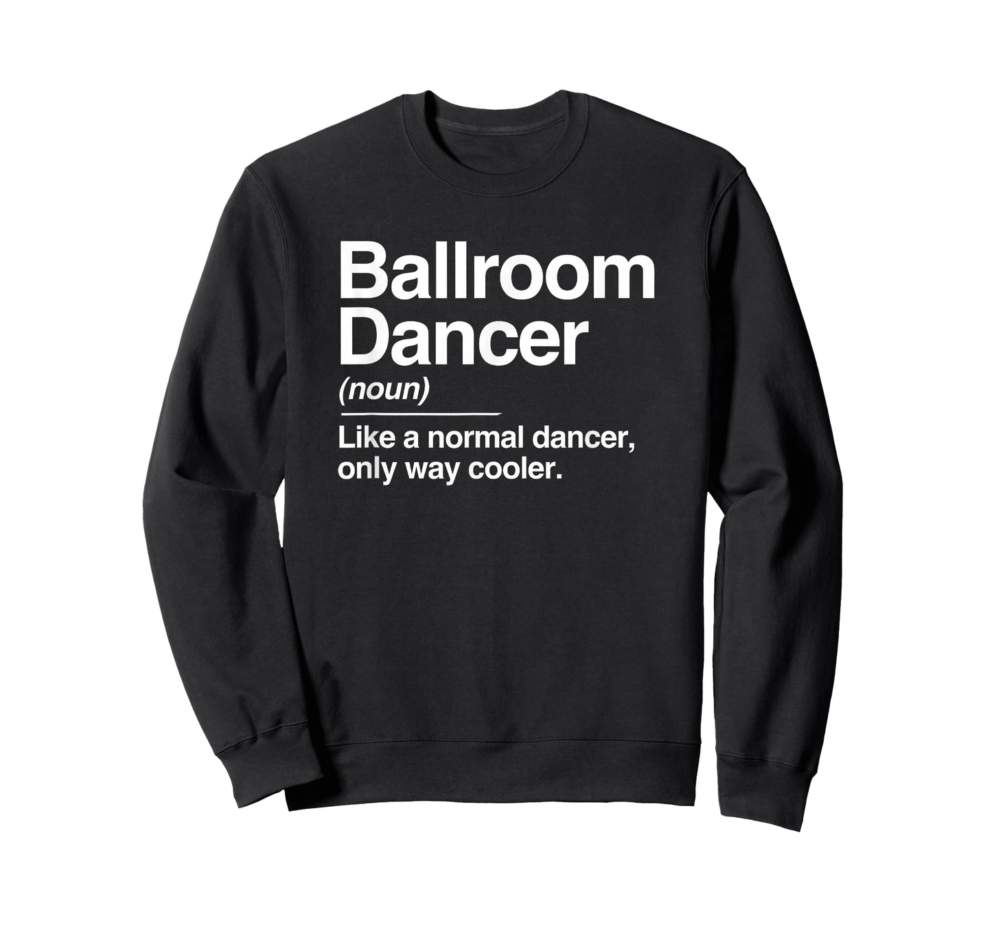 Ballroom Dancer Definition Normal Only Cooler Dancing T-Shirt