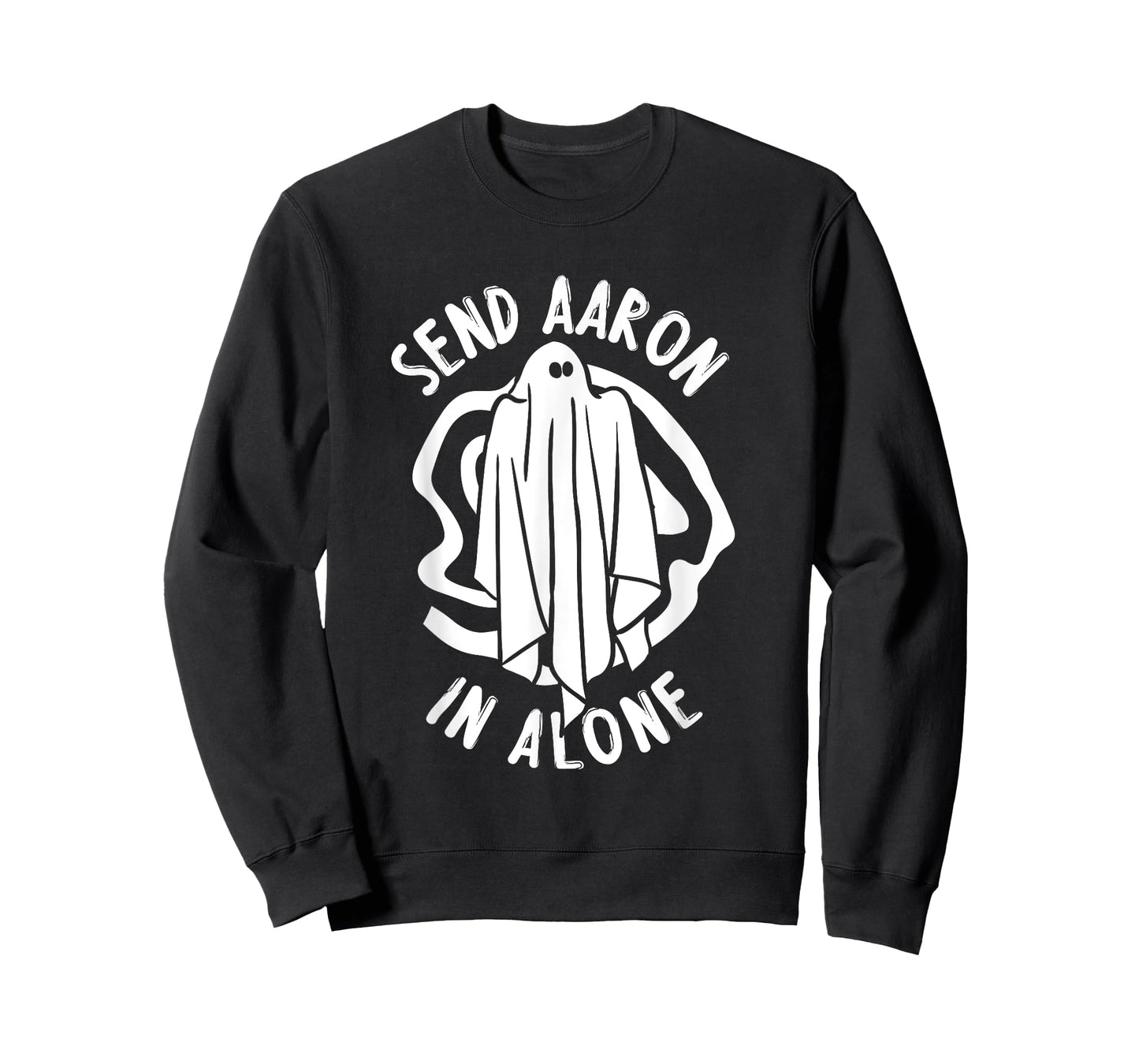 Ghost Hunting - Send Aaron in Alone - Halloween T-Shirt