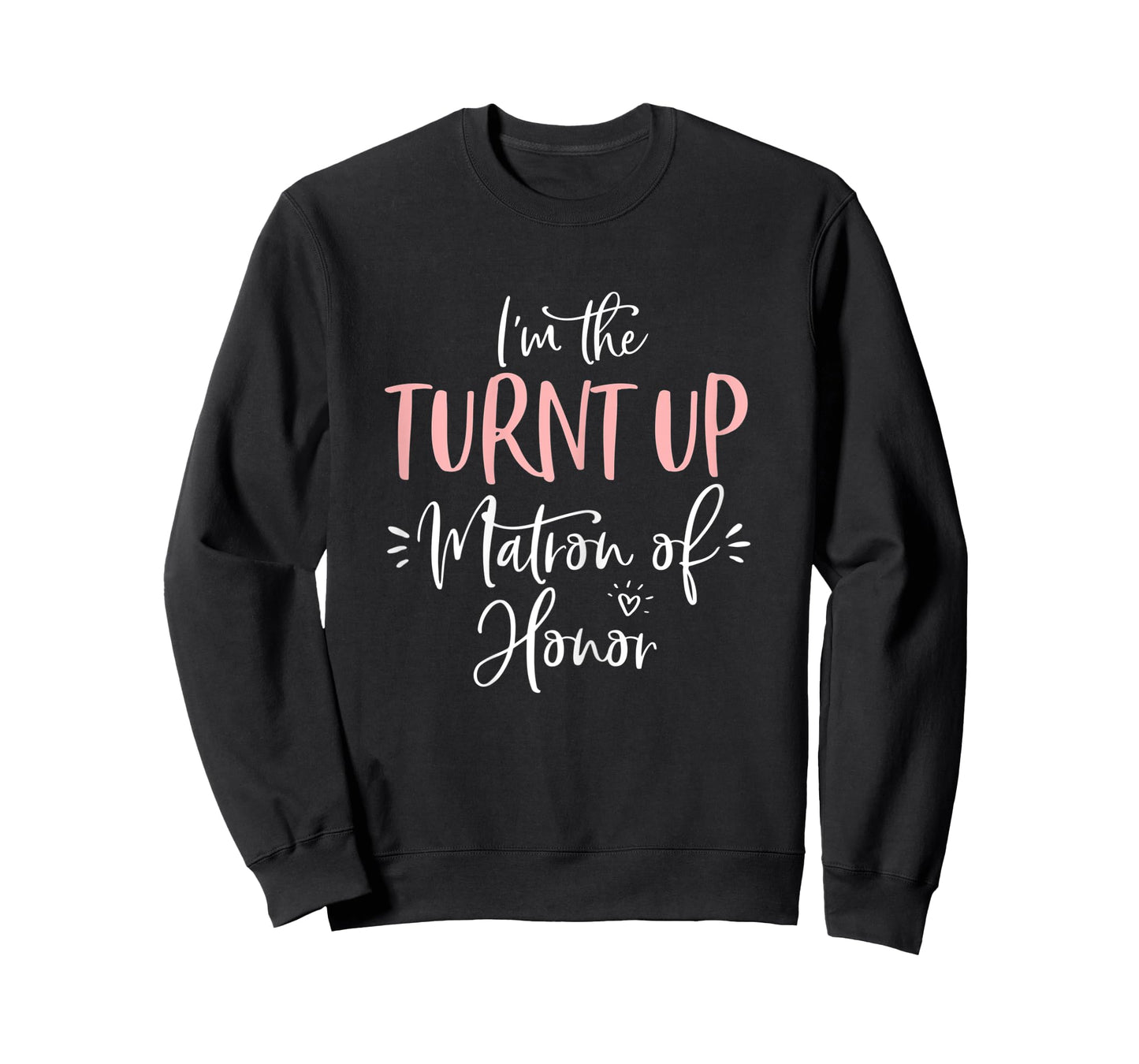 Womens The Turnt Up Matron of Honor Matching Bachelorette Party T-Shirt