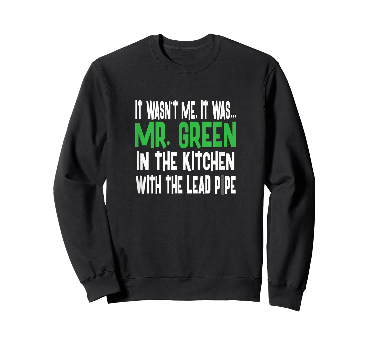 Mr. Green Kitchen Lead Pipe - Clue Shirt T-Shirt