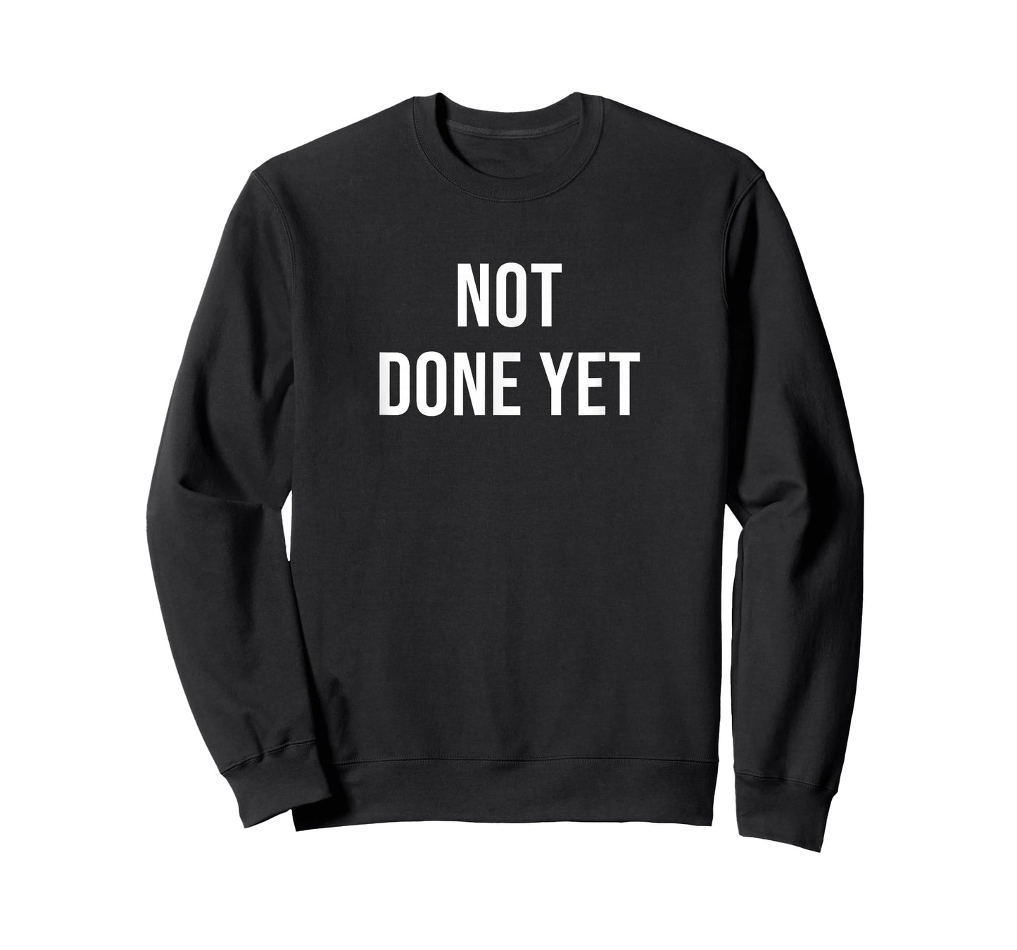 Not Done Yet T-Shirt