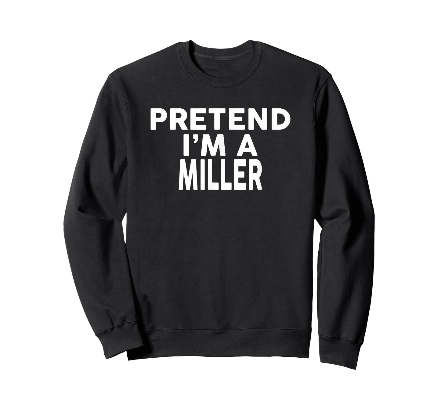 Pretend I'm A Miller T-Shirt Halloween Costume T-Shirt
