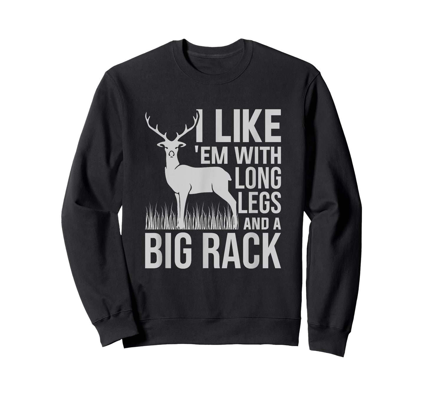 I Like Em With Long Legs And Big Rack Deer Hunting T-Shirt