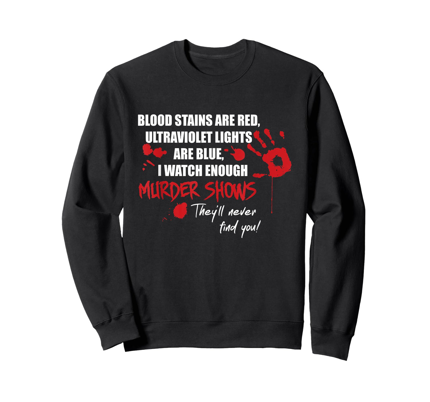 Blood Stains are Red, Ultraviolet Lights are Blue T-Shirt