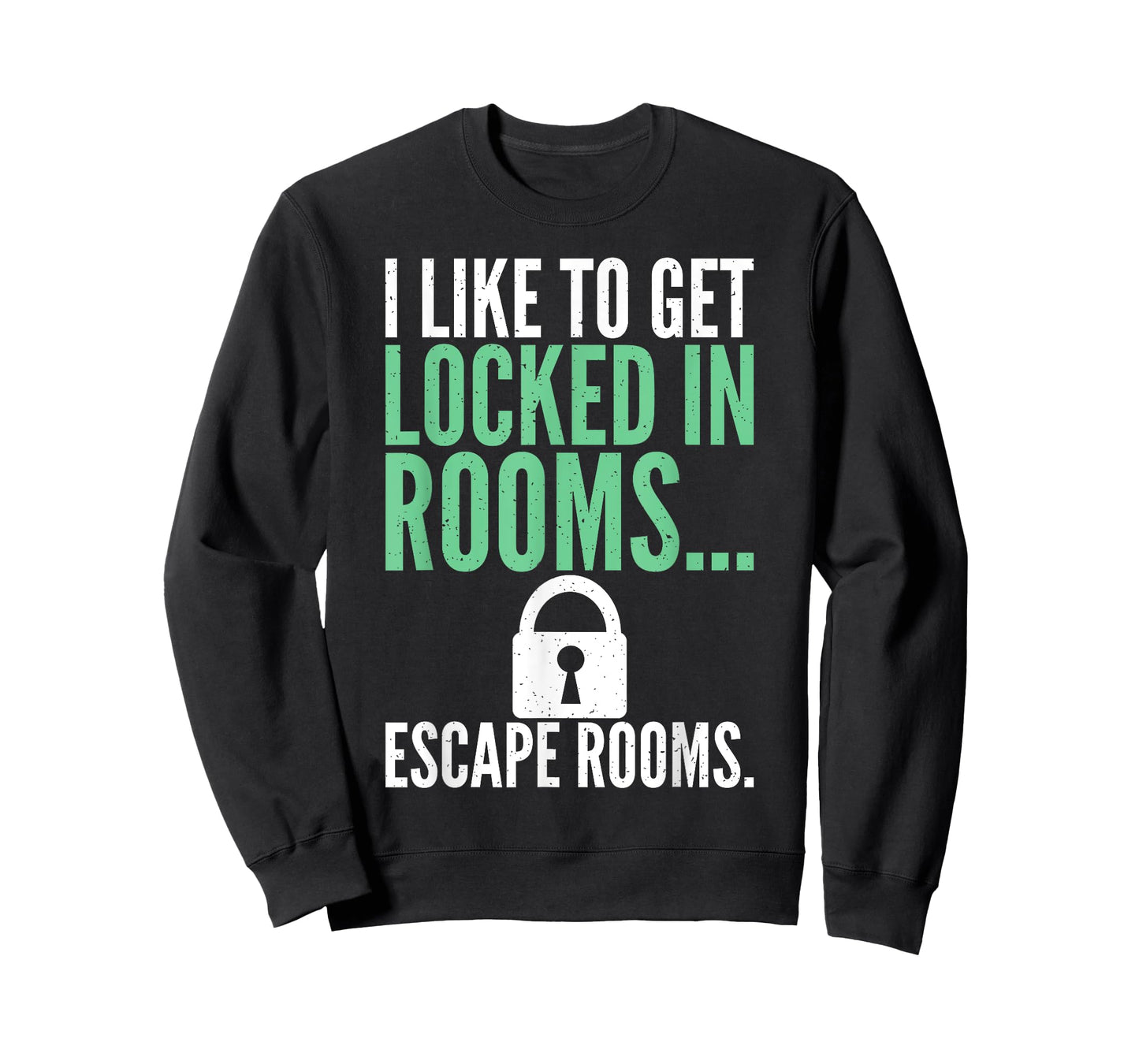 I like to get locked in Rooms Escape Rooms T-Shirt