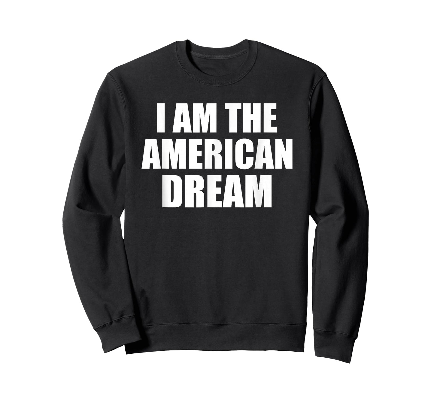 I Am The American Dream T Shirt T-Shirt